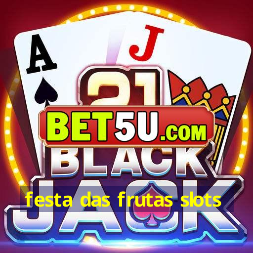 festa das frutas slots